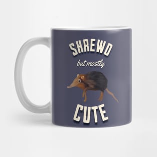 Cute Shrew - Shrewd But Mostly Cute Mug